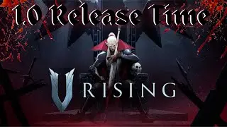V Rising 1.0 Full Game Release Time In Your Region!
