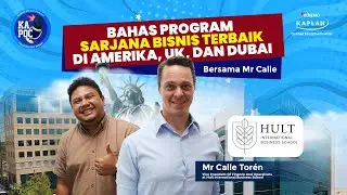 KAPOC eps 36 - Bahas Program Sarjana Bisnis Terbaik bersama Mr Calle Torén, Vice President HULT
