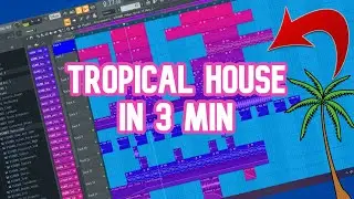 Make TROPICAL HOUSE in 3min [FL Studio]