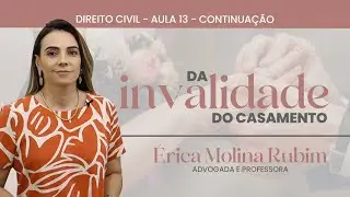 AULA 13 - DA INVALIDADE DO CASAMENTO - CONTINUAÇÃO