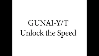 GUNAI-Y/T unlock the speed
