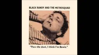 Black Randy & The Metrosquad | Pass The Dust, I Think I'm Bowie LP [full]