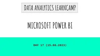 Data Analytics LearnCamp - Day 17 (Power BI)