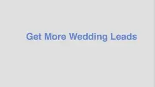 Get More Wedding Leads
