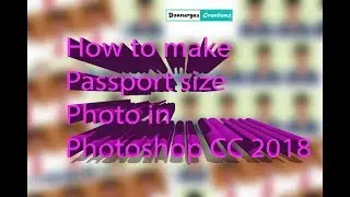 How to make passport size photo in photoshop cc 2018 ll Photoshop Classes ll Rohith Sarella