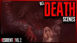 ALL DEATH SCENES - Resident Evil 2 REMAKE (2019)