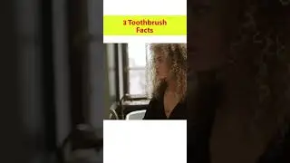 Toothbrush ke 3 Facts Jo apko jarur malum hone chahiye