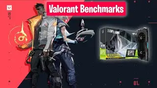 Valorant Benchmarks with RTX 2080 Super and i7 7700