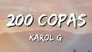 KAROL G - 200 COPAS (Letra\Lyrics) [Loop 1 Hour]