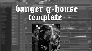 (SOLD) BANGER G-HOUSE TEMPLATE IN FL STUDIO 20 (+FLP/STEMS) 