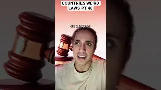 Countries Weird Laws Pt 48