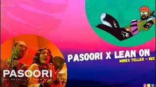 Pasoori X Lean On (Remix) | Mines Teller | Ali Sethi x Shae Gill | Major Lazer