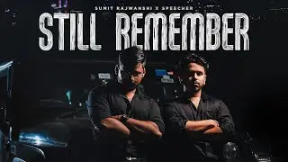 Still Remember (Official Music Video) - Sumit Rajwanshi & Speecher | Indian Drill | Rise Up Records