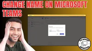 How to Change Name on Microsoft Teams | Customize Your Profile Now!