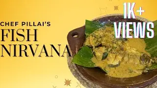 Chef Pillai’s Fish Nirvana Recipe | Coconut Milk Fish Curry Recipe