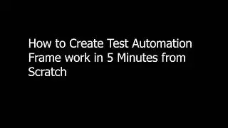 Create Test Automation Framework in 5 Minutes
