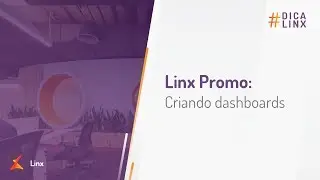 Linx Promo - Criando dashboards