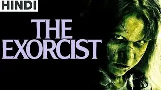 The Excorcist  (film) full horror movie.  Explained in Hindi