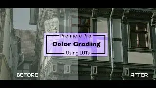 Color Grading in Premiere Pro:  like a pro using LUTs (in 1 minute)
