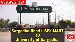Sargodha | Sargodha City Tour 2023 | Sargodha City History | Sargodha City I MustWatch321