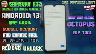 SAMSUNG A32(A325F) U6 FRP BYPASS 2023 ADB ENABLE FAIL NEW SECURITY|ANDROID 13|Octoplus FRP Tool|2023