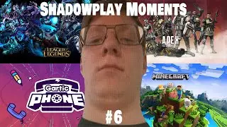 Shadowplay Moments #6