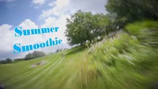 Summer Smoothie - FPV Freestyle
