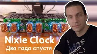 Nixie Clock - Two Years Later, and New Firmware