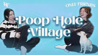 poop hole village | episode 100