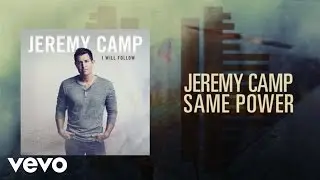 Jeremy Camp - Same Power (Lyric Video)