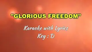 GLORIOUS FREEDOM "Karaoke" (Key : D)