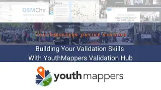 Building Your Validation Skills With YouthMappers Validation Hub- Spring 2022