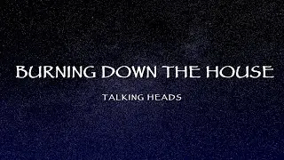 Talking Heads - Burning Down the House (Lyrics)