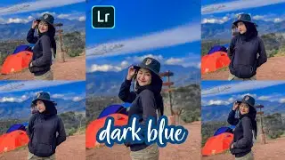 Tutorial & Free Preset Edit Foto Ala Selebgram Filter Dark Blue | LIGHTROOM TUTORIAL