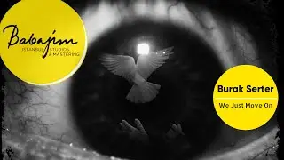 Burak Serter I We Just Move On (Official Video)