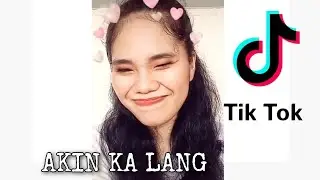 AKIN KA LANG // TIKTOK