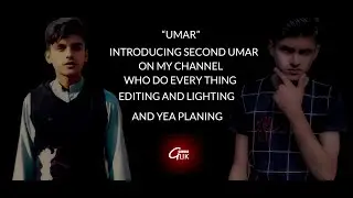 INTRODUCING SECOND UMAR ON MY CHANNEL