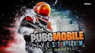 PubG Mobile : 👍 stream | TDM Gameplay |