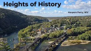 Harpers Ferry, West Virginia: Exploring the History,  Heights, and Trains