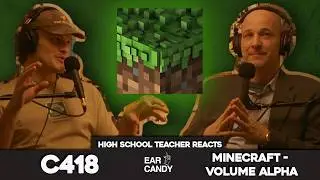 High School Teacher vs C418 - 'Minecraft - Volume Alpha'
