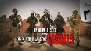 When you play some CASUALS (Operation Phantom Sight) - Rainbow Six Seige