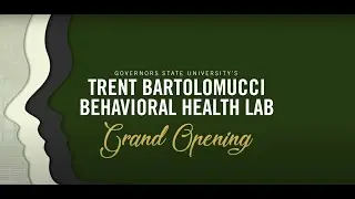 Grand Opening of the Trent Bartolomucci Behavioral Health Lab.