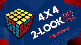 2-Look OLL & 2-Look PLL for the 4x4 Rubik’s Cube (solve the last layer faster with less algorithms)