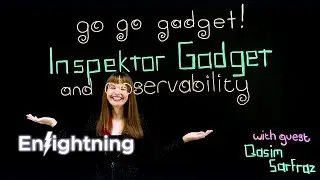 ⚡️ Enlightning - Go Go Gadget! Inspektor Gadget and Observability