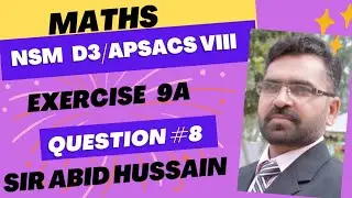 NSM D3 8th Ed. Ex 7A Q 9 ||APSACS Class 8 Ex 9a Q 8 || Q 9 Ex 7a NSM D3 8th Ed||