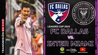 EN VIVO | Dallas vs  Inter Miami | LEAGUES CUP 2023
