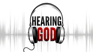 How do you hear God?