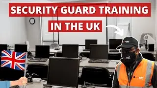 Everything You Need To Know About Security Guard Training In The UK