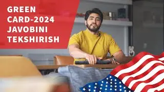 GREEN CARD JAVOBINI TEKSHIRISH 2024.