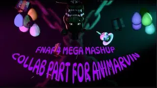 {SFM/FNAF} FNAF 4 MEGA MASHUP | COLLAB PART FOR @AniMarvinSFM